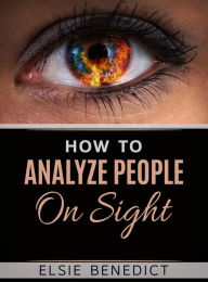 Title: How to Analyze People on Sight, Author: Elsie Benedict