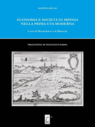 Title: Economia e Società in Irpinia nella prima età moderna: I casi di Montefusco e di Bisaccia, Author: Martina Riccio