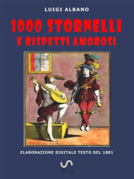 Title: 1000 stornelli e Rispetti Amorosi, Author: Luigi Albano