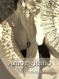 Title: Amor gitano, Author: Silvia Pederzolli