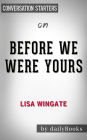 Before We Were Yours: by Lisa Wingate??????? Conversation Starters