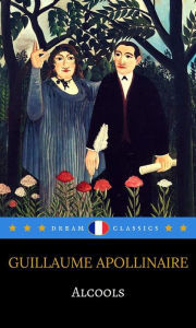 Title: Alcools (Dream Classics), Author: Guillaume Apollinaire