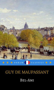 Title: Bel-Ami (Dream Classics), Author: Guy de Maupassant