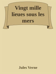 Title: Vingt mille lieues sous les mers, Author: Jules Verne