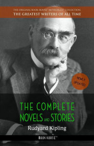 Title: Rudyard Kipling: The Complete Novels and Stories, Author: Rudyard Kipling