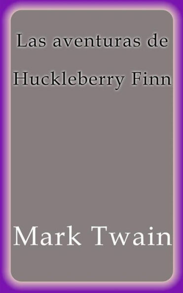 Las aventuras de Huckleberry Finn