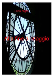 Title: Alla fine di maggio, Author: Luca Nigro