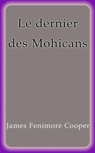 Title: Le dernier des Mohicans, Author: James Fenimore Cooper