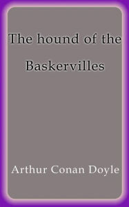 Title: The hound of the Baskervilles, Author: Arthur Conan Doyle