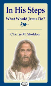 Title: In His Steps, Author: Charles M. Sheldon