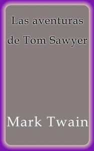 Title: Las aventuras de Tom Sawyer, Author: Mark Twain