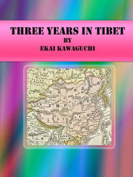 Title: Three Years in Tibet, Author: Ekai Kawaguchi