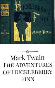 Title: The Adventures of Huckleberry Finn, Author: Mark Twain