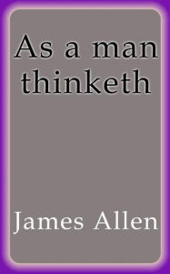 Title: As a man thinketh, Author: James Allen