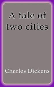 Title: A tale of two cities, Author: Charles Dickens