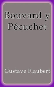Title: Bouvard y Pécuchet, Author: Gustave Flaubert