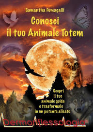Title: Conosci il tuo Animale Totem, Author: Samantha Fumagalli