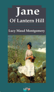 Title: Jane of Lantern Hill, Author: Lucy Maud Montgomery