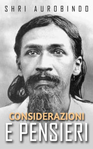 Title: Considerazioni e pensieri, Author: Shri Aurobindo