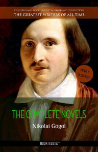 Title: Nikolai Gogol: The Complete Novels, Author: Nikolai Gogol