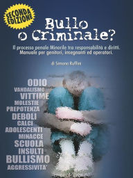 Title: Bullo o Criminale?, Author: Simona Ruffini