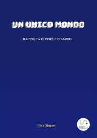 Title: Un unico mondo, Author: Elisa Giagnoli