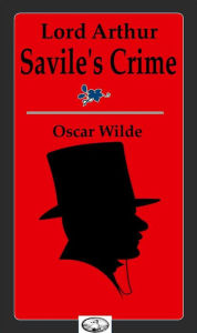 Title: Lord Arthur Savile's Crime, Author: Oscar Wilde