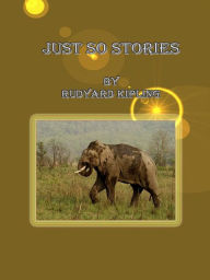 Title: Just So Stories, Author: Rudyard Kipling