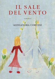 Title: Il sale del vento, Author: Alessandra Cortese