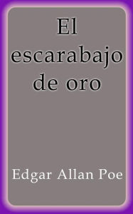 Title: El escarabajo de oro, Author: Edgar Allan Poe