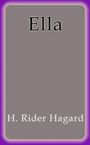 Title: Ella, Author: H. Rider Haggard