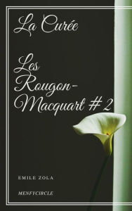 Title: La Curée Les Rougon-Macquart #2, Author: Emile Zola