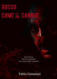 Title: Rosso come il sangue, Author: Fabio Camaiani