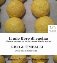 Title: Risotti e Timballi della tradizione Siciliana, Author: Marzio Vittorio Barcellona