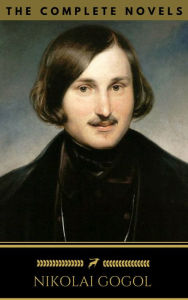 Title: Nikolai Gogol: The Complete Novels (Golden Deer Classics), Author: Nikolai Gogol