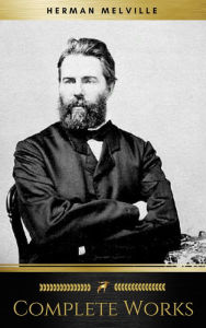 Title: Herman Melville: The Complete works (Golden Deer Classics), Author: Herman Melville