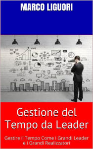 Title: Gestione del Tempo da LEADER, Author: Marco Liguori