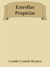 Title: Estrellas Propícias, Author: Camilo Castelo Branco