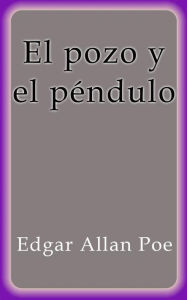 Title: El pozo y el péndulo, Author: Edgar Allan Poe