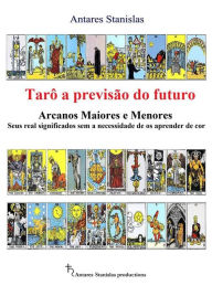Title: Tarô a previsão do futuro, Author: Antares Stanislas