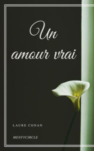 Title: Un amour vrai, Author: Laure Conan