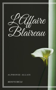 Title: L'Affaire Blaireau, Author: Alphonse Allais