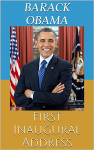 Title: First Inaugural Address, Author: Barack Obama