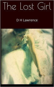 Title: The Lost Girl, Author: D. H. Lawrence