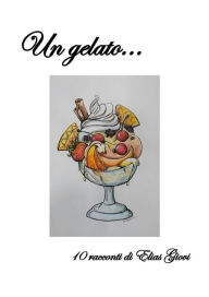 Title: Un gelato, Author: Elias Giovi