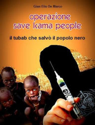 Title: Operazione Save Kama People - Romanzo, Author: Gian Elio De Marco