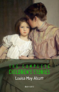 Title: Alcott, Louisa May: The Complete Children's Stories, Author: Louisa May Alcott