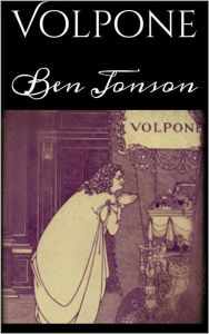 Title: Volpone, Author: Ben Jonson