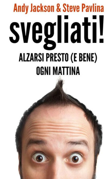 Svegliati! - Alzarsi presto (e bene) ogni mattina