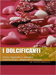 Title: I Dolcificanti, Author: Dr. Pifferi Marcello